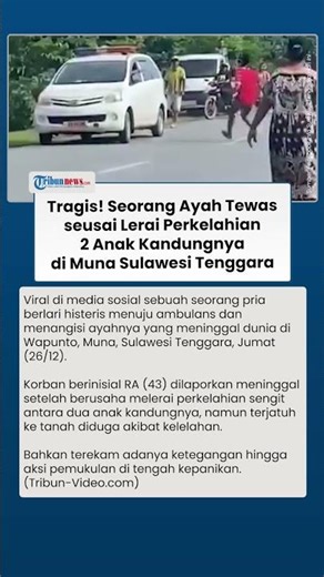 Kronologi Ayah di Sultra Tewas saat Lerai Perkelahian 2 Anak Kandung, Mulut Korban Sempat Berbusa