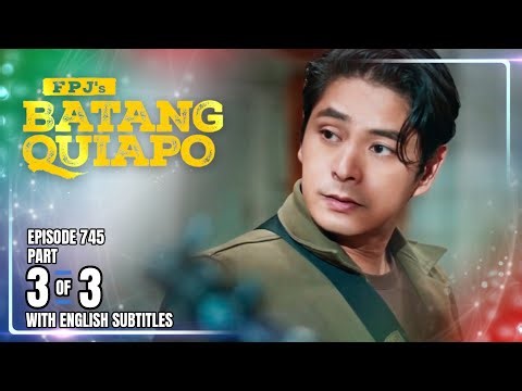 FPJ's Batang Quiapo | Episode 745 (3/3) | December 29, 2025 (w/ English Subtitles)