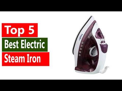Top 5 Best Electric Steam Iron 2026