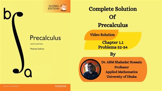📘 Precalculus – Chapter 1.1 Complete Solutions Problems 52-54 (10th Edition – Michael Sullivan) Struggling with these exercises? Watch this step-by-step explanation by Dr. ABM Shahadat Hossain, Professor of Applied Mathematics. 🎯 Clear concepts 🎯 Exam-focused explanation 🎯 Easy to follow 📩 Comment the next problem you want solved! #PreCalculus #sullivanprecalculus #DhakaUniversity #Chapter1 #reelschallengereelschallenge #fypreelsシ゚viralシ | Center for Mathematics Development Alternative-CMDA