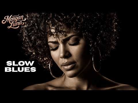 Morgan Luna Slow Blues - Greatest Hits Compilation - Soul Blues