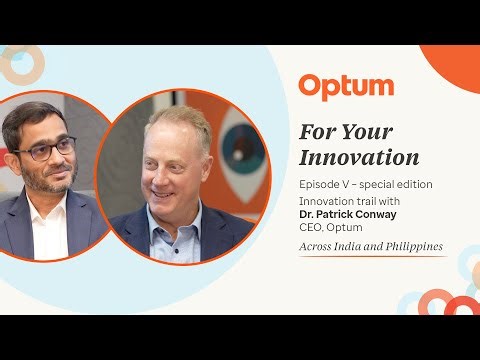 FYI IV: On the Innovation Trail with Dr. Patrick Conway, CEO, Optum