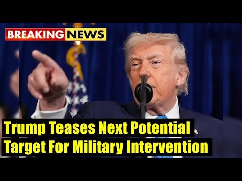 Trump Teases Next Potential Target For Military Intervention #breakingnews #donaldtrumpnews