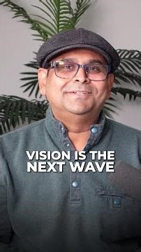 Vision is the next wave