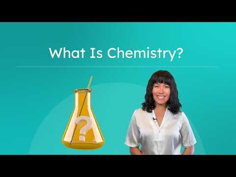 What Is Chemistry? - Introduction to Chemistry for High School Science