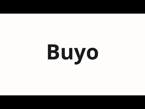How to pronounce Buyo