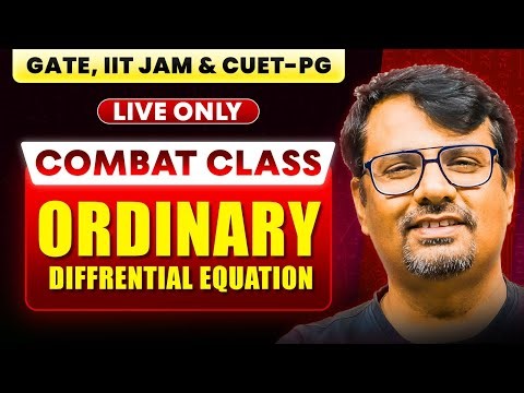 Combat Series | Ordinary Differential Equation for CSIR NET, IIT-JAM & GATE | BY GP SIR