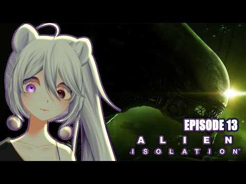 Fuufie plays Alien: Isolation | Alien: Isolation Episode 13