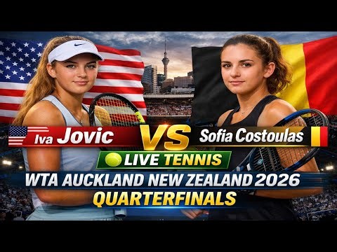 Iva Jovic Vs Sofia Costoulas 🎾LIVE TENNIS WTA Auckland New Zealand 2026 Quarterfinals 🎾Live Scores
