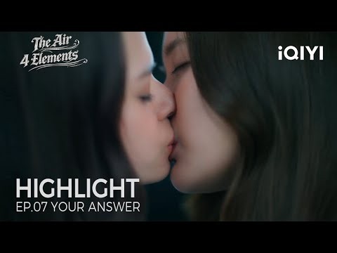 The Air 4 Elements | Highlight EP.07 | Do you love me? I'll Wait | iQIYI Unlabeled