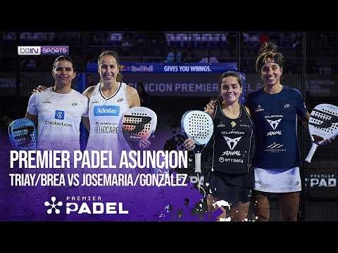 Triay/Brea vs Josemaria/Gonzalez - Final | HIGHLIGHTS Premier Padel - Asunción P2 2026 | 05/10/2026