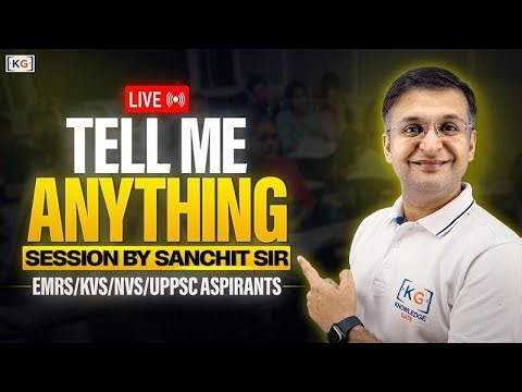 🔴Tell Me Anything with Sanchit Sir | EMRS/KVS/NVS/UPPSC 2025 | Doubts, discussions, exam strategy🚀