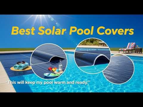 TOP 5 Best Solar Pool Covers Or Blankets 2026 | Cheap Solar Pool Blanket Actually Works Miracles