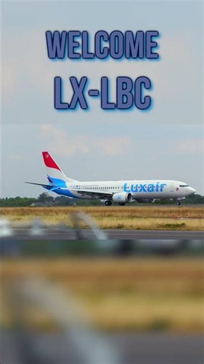 First Arrival of Luxair’s Brand-New Boeing 737 MAX 8 (LX-LBC) 🇱🇺✈️ #shorts