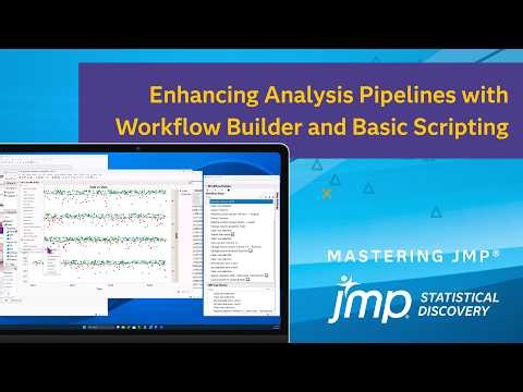 Mastering JMP | Enhancing Analysis Pipelines with Workflow Builder and Basic Scripting