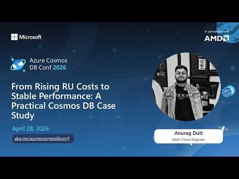 From Rising RU Costs to Stable Performance | Anurag Dutt | Azure Cosmos DB Conf 2026