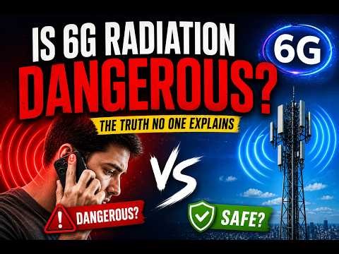 Is 6G Radiation Dangerous? The Truth No One Explains