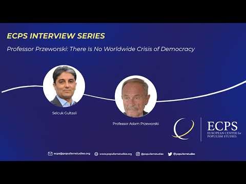 Professor Przeworski: There Is No Worldwide Crisis of Democracy