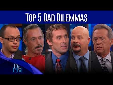 Top 5 Dad Dilemmas | Compilation | Dr. Phil