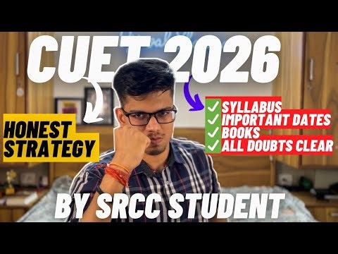 CUET 2026: Honest preparation strategy by SRCC| CUET 2026 preparation strategy|CUET 2026 latest news