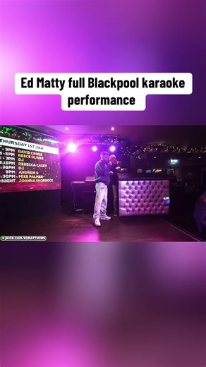 Ed Matty's Full Karaoke Performance in Blackpool