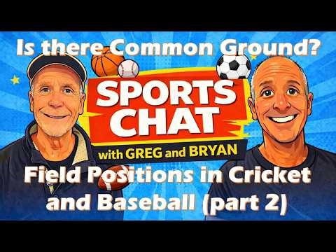 Cricket and baseball comparing field positions (part 2)