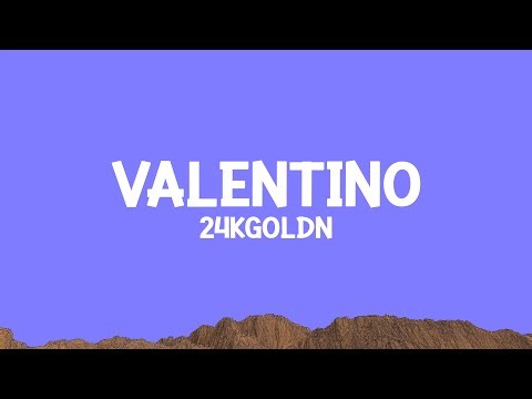 @24kGoldn - Valentino (Lyrics)