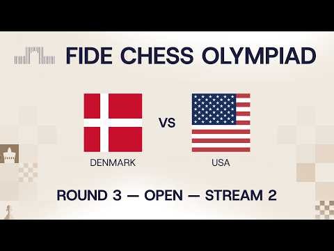 FIDE Chess Olympiad 2026 | Round 3 | Denmark vs USA | Open