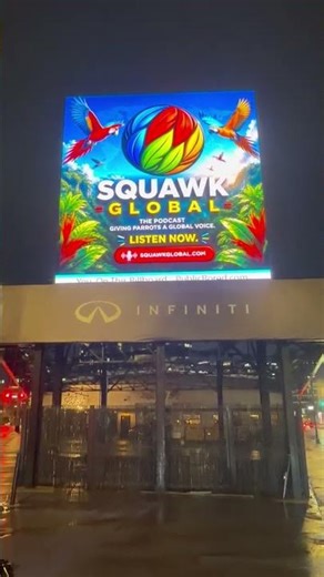 Seeing Squawk Global Live on a Billboard is Surreal