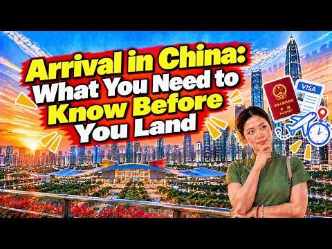Arrival in China: What You Need to Know Before You Land