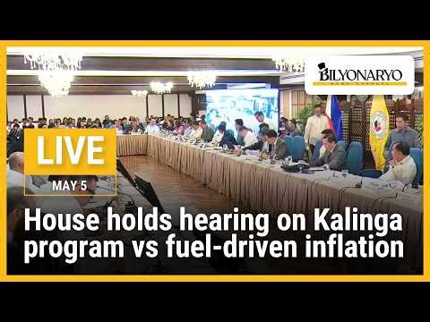 LIVE : House holds hearing on Kalinga program vs fuel-driven inflation | May 5, 2026