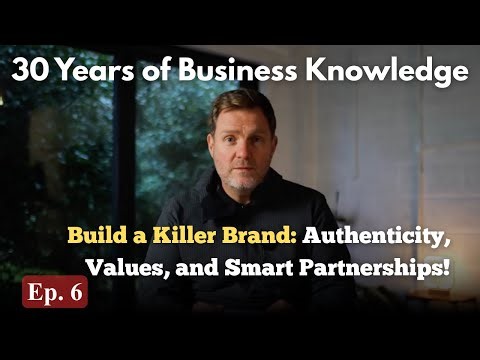 Build a Killer Brand Authenticity, Values, and Smart Partnerships!