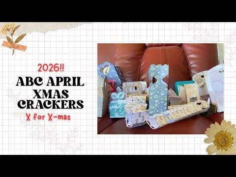 X for X-MAS!! 🎅 Popping Christmas & Party Crackers #ABCAPRIL2026