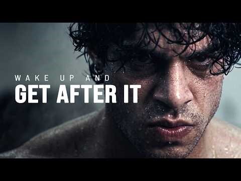 WAKE UP AND GET AFTER IT - Motivational Speech