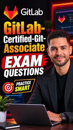 GitLab Certified Git Associate | Git Fundamentals & Exam Preparation