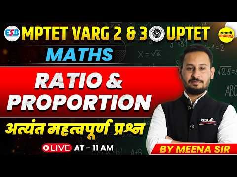 RATIO & PROPORTION | UPTET VARG 2 & 3 MATHS | MOST IMPORTANT CONCEPT 2026 BY MEENA SIR