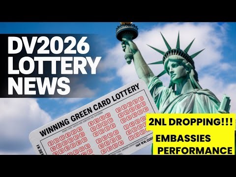 DV2026 Green Card Lottery 2NL Updates I Know Your Embassy Performance!
