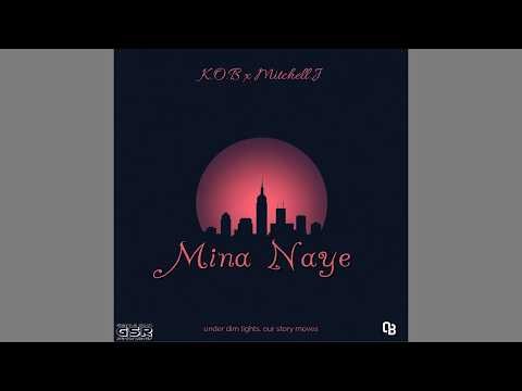 K.O.B & Kay Da Prince - Mina Naye (Official Audio) feat. Mitchell.J