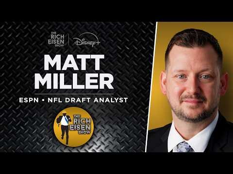 ESPN’s Matt Miller Talks 2026 NFL Draft & More with Rich Eisen | Full Interview