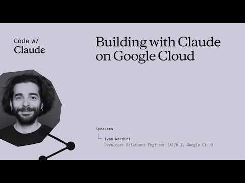 Building with Claude on Google Cloud