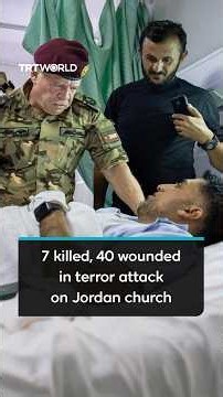 7 killed, 40 wounded in ‘terror’ attack on Jordan church