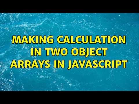 Making Calculation in two object arrays in javascript (2 Solutions!!)