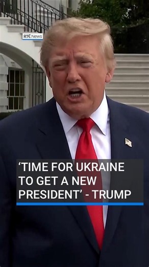 ‘Time for Ukraine to get a new president’ - Trump #RTÉNews
