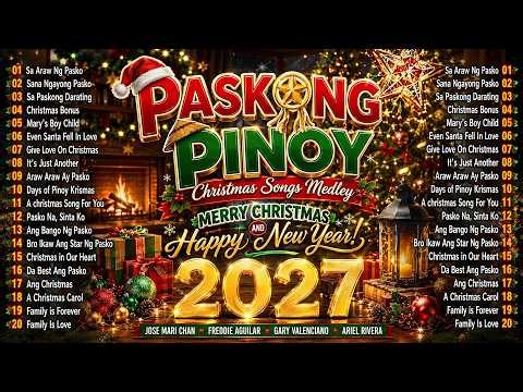 Best Filipino Christmas Songs 🎄 Paskong Pinoy 2027 | Tagalog Christmas Songs Nonstop