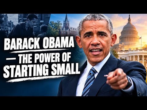Barack Obama — The Power of Starting Small | Stop Waiting, Start Building