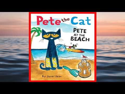 PETE THE CAT AT THE BEACH story picture book read aloud children’s audiobook Fun Summer Adventure