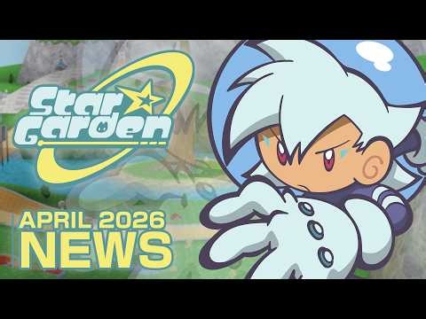 Star Garden - April 2026 News Recap