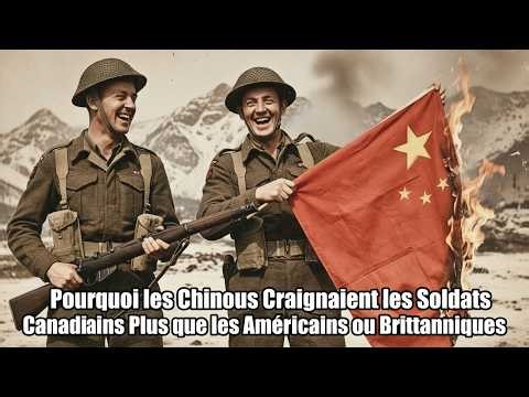 Pourquoi les Chinois Craignaient les Soldats Canadiens Plus que les Américains ou Britanniques