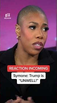 REACTION INCOMING – Symone: Trump is 'UNWELL!'