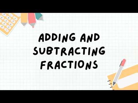 Adding and Subtracting Fractions | Math Lesson